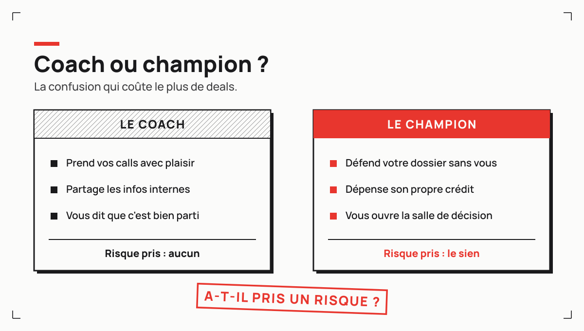 Le coach prend vos calls et vous renseigne, le champion défend votre dossier en interne : le test est de savoir s'il a déjà pris un risque pour vous